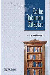 Kalbe Dokunan Kitaplar - Salih Zeki Meriç