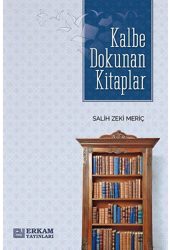 Kalbe Dokunan Kitaplar - Salih Zeki Meriç