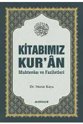 Kitabımız Kur'ân (Muhtevâsı ve Fazîletleri) - Doç. Dr. Murat Kaya