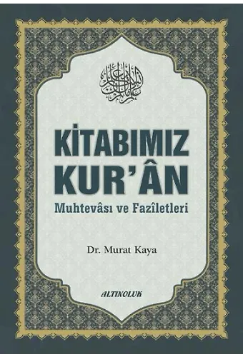 Kitabımız Kurân (Muhtevâsı ve Fazîletleri) - Doç. Dr. Murat Kaya