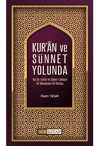 Kur'an ve Sünnet Yolunda - İlhami Yaşar