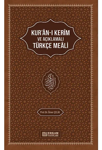 Kur'an-ı Kerim'in Açıklamalı Türkçe Meali - Prof. Dr. Ömer Çelik