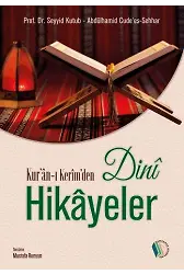Kur'an-ı Kerim'den Dini Hikayeler - Prof. Dr. Seyyid Kutub, Abdülhamid Cude'es Sehhar