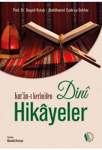 Kuranı Kerimden Dini Hikayeler - Prof. Dr. Seyyid Kutub, Abdülhamid Cudees Sehhar
