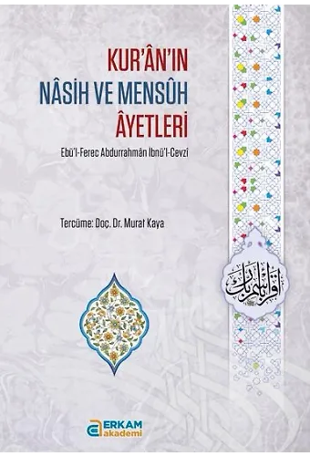 Kur'ân'ın Nâsih ve Mensûh Âyetleri - Doç. Dr. Murat Kaya