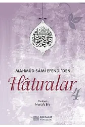 Mahmud Sami Efendi'den Hatıralar - 4 / Mustafa Eriş