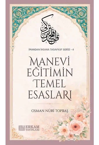 Manevi Eğitimin Temel Esasları - Osman Nuri Topbaş