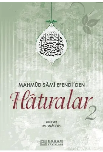 Mahmud Sami Efendi'den Hatıralar - 2 / Mustafa Eriş