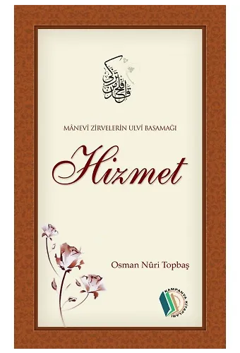 Manevi Zirvelerin Ulvi Basamağı Hizmet - Osman Nuri Topbaş