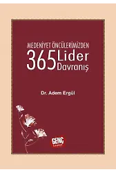 Medeniyet Öncülerimizden 365 Lider Davranış - Dr. Adem Ergül