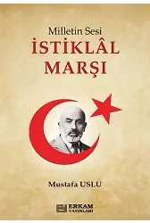 Milletin Sesi İstiklal Marşı - Mustafa Uslu