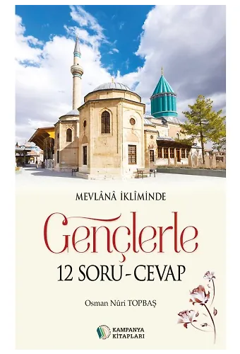 Mevlana İkliminde Gençlerle 12 Soru - Cevap - Osman Nuri Topbaş