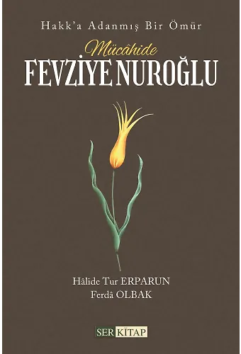 Mücâhide Fevziye Nuroğlu - Halide Tur Erparun, Ferda Olbak