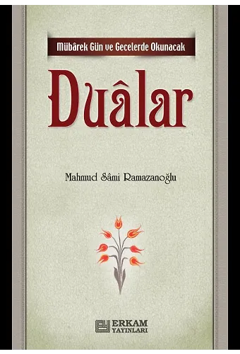 Mübarek Gün ve Gecelerde Okunacak Dualar - Mahmud Sami Ramazanoğlu