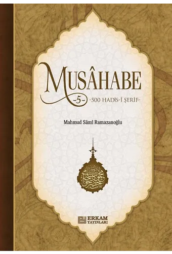 Musahabe - 5 / 500 Hadis-i Şerif - Mahmud Sami Ramazanoğlu