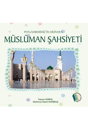 Müslüman Şahsiyeti - Harun Kırkıl, Mahmut Sami Kanbaş