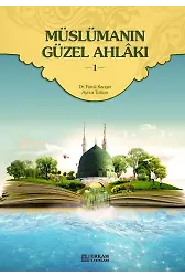 Müslümanın Güzel Ahlakı - 1 - Dr. Faruk Kanger, Aynur Tutkun