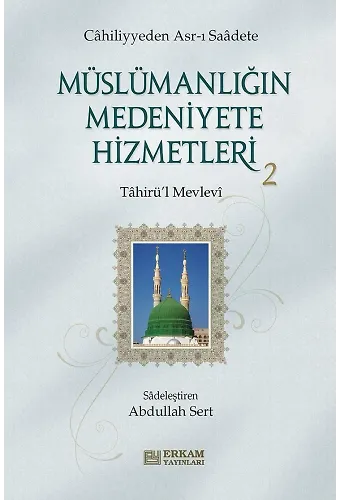 Müslümanlığın Medeniyete Hizmetleri - 2 - Tahirü'l Mevlevi