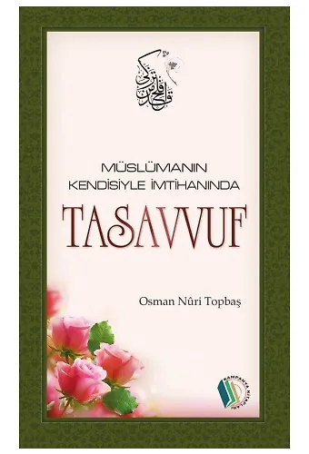 Müslümanın Kendisiyle İmtihanında Tasavvuf - Osman Nuri Topbaş