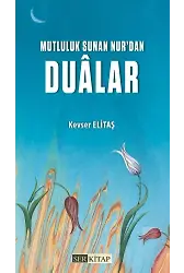 Mutluluk Sunan Nur'dan Dualar - Kevser Elitaş