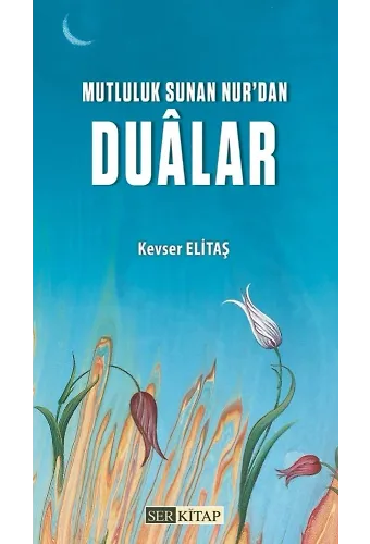 Mutluluk Sunan Nur'dan Dualar - Kevser Elitaş