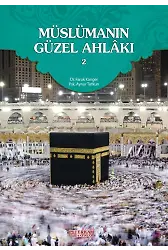 Müslümanın Güzel Ahlakı - 2 - Dr. Faruk Kanger, Aynur Tutkun