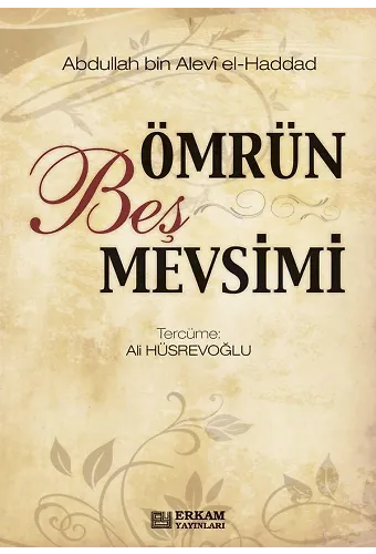 Ömrün Beş Mevsimi - Abdullah bin Alevi el-Haddad