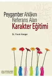 Peygamber Ahlakını Referans Alan Karakter Eğitimi - Dr. Faruk Kanger