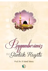 Peygamberimiz ve Günlük Hayatı - Prof. Dr. Hasan Kamil Yılmaz