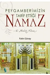 Peygamberimizin Tarif ettiği Namaz - Fatin Günay