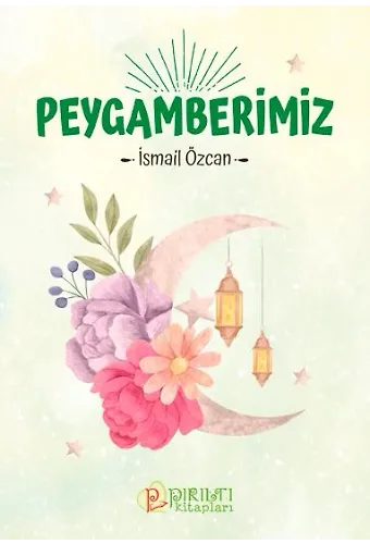 Peygamberimiz - İsmail Özcan