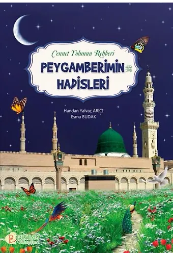 Peygamberimin Hadisleri - Handan Yalvaç Arıcı, Esma Budak