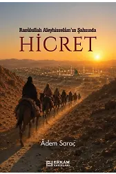 Rasulûllah Aleyhisselam'ın Şahsında -Hicret - Adem Saraç