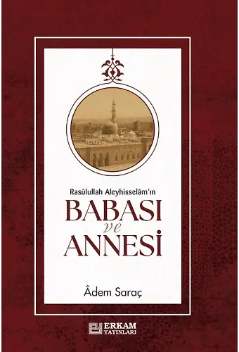 Rasulullah Aleyhi̇sselam'ın Babası Ve Annesi̇ - Adem Saraç