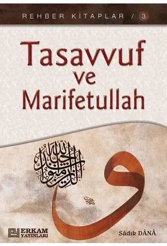 Rehber Kitaplar Serisi - 3 / Tasavvuf ve Marifetullah - Musa Topbaş