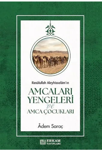 Rasulullah Aleyhisselam'ın Amcaları Yengeleri Ve Amca Çocukları - Adem Saraç