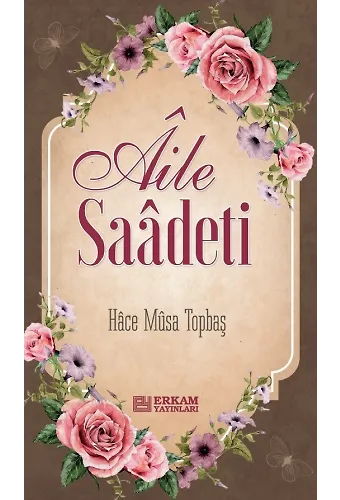 Rehber Kitaplar Serisi - 4 / Aile Saadeti - Musa Topbaş