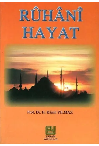 Ruhani Hayat - Prof. Dr. Hasan Kamil Yılmaz