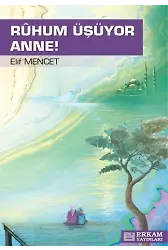 Ruhum Üşüyor Anne - Elif Mencet