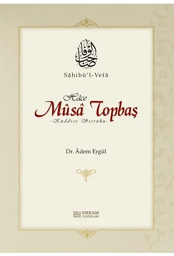 Sahibül Vefa Hace Musa Topbaş - Dr. Adem Ergül