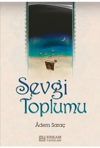 Sevgi Toplumu - Adem Saraç