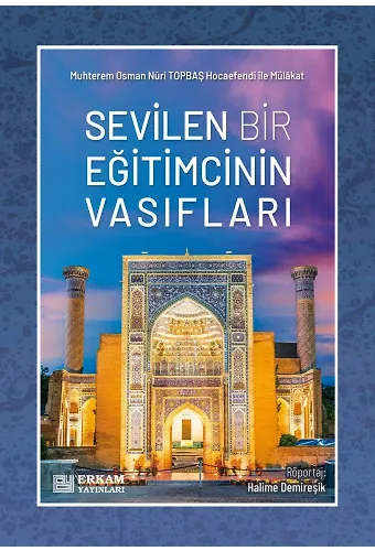 Sevilen Bir Eğitimcinin Vasıfları - Halime Demireşik