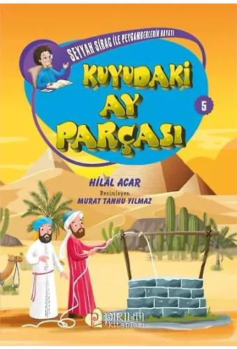 Seyyah Sirac ile Peygamberlerin Hayatı - 5 - Kuyudaki Ay Parçası - Hilal Acar