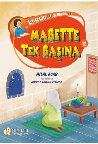 Seyyah Sirac ile Peygamberlerin Hayatı - 12 - Mabette Tek Başına - Hilal Acar