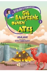 Seyyah Sirac ile Peygamberlerin Hayatı - 3 - Gül Bahçesine Dönen Ateş - Hilal Acar