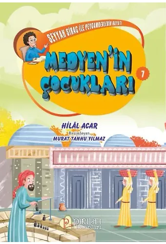 Seyyah Sirac ile Peygamberlerin Hayatı - 7 - Medyen'in Çocukları - Hilal Acar