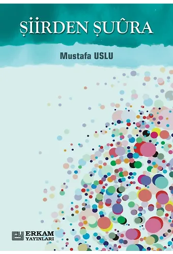 Şiirden Şuura - Mustafa Uslu