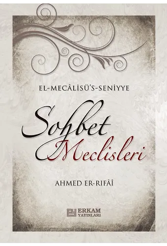 Sohbet Meclisleri - Ahmed Er-Rıfai