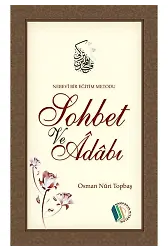 Sohbet ve Adabı - Osman Nuri Topbaş