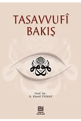 Tasavvufi Bakış - Prof. Dr. Hasan Kamil Yılmaz
